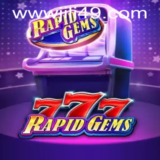 Exploring the Thrills of RapidGems777 on JILI49.COM